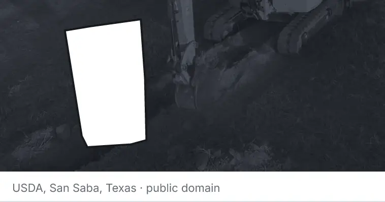 An excavator cutting a trench, under the outline of Orange County. The source names San Saba, Texas.